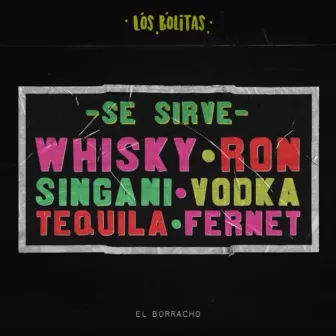 El Borracho by Los Bolitas