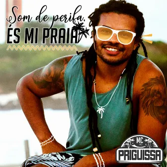 Som de Perifa: És Mi Praia by MC Priguissa