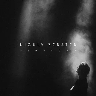 Symphony by Highly Sedated