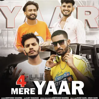 4 Mere Yaar (feat. Ajay Chauhan, Kush Saini) by Geetansh Sharma