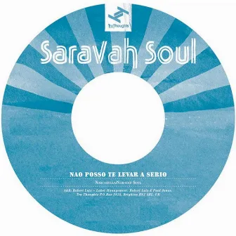 Não Posso Te Levar a Sério by Saravah Soul