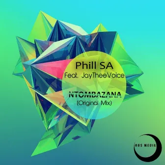 Ntombazana ft JayTheeVoice by Phill SA