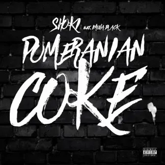 POMERANIAN COKE (feat. IMUHA BLACK) by SHOKI