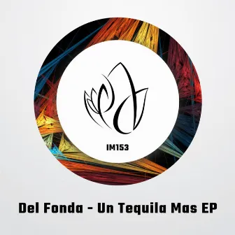 Un Tequila Mas EP by Del Fonda