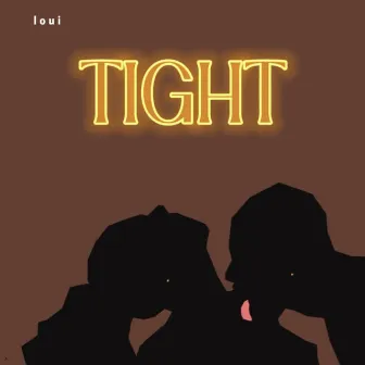 Tight by Loui