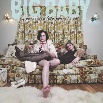 If You're Not a Baby, You're Too Old by Big Baby