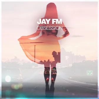 Obsession by Jay FM