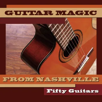 Guitar Magic from Nashville by Fifty Guitars