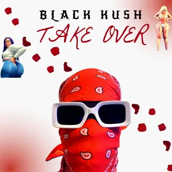 Take Over by Black Kush