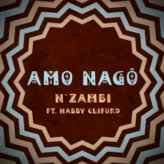 Amo Nagô by N'zambi