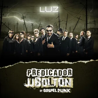 Luz by Predicador JJ Bolton