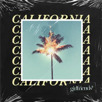 California by girlfriends