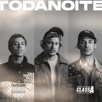 Toda Noite (feat. Pk, IGOR, OIK, Mello, Neconbeat, DreamHou$e) by Class A