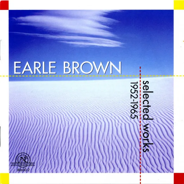 Earle Brown: Selected Works 1952-1965