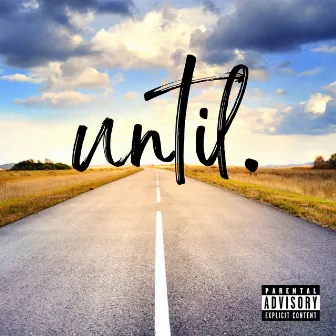 Until. by MikeGmusic