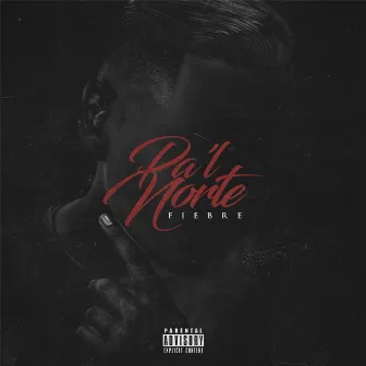 Pa'l Norte (Fiebre) by Ego