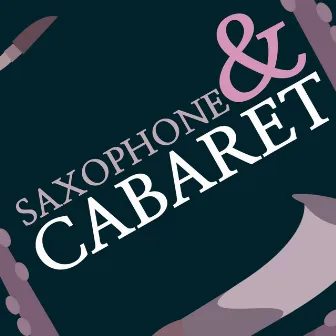 Saxophone & Cabaret by Unknown Artist