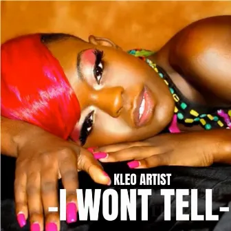 I Won't Tell by Kleo Artist