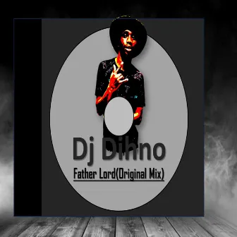 Father Lord by Dj DIHNO