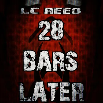 28 Bars Later by LC REED