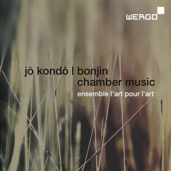 Kondo: Bonjin. Chamber Music by Jo Kondo