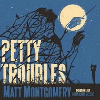 Petty Troubles by Matt Montgomery