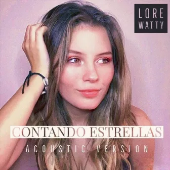 Contando Estrellas (Acoustic Version) by Lore Watty