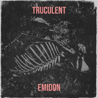 Truculent by EMIDON