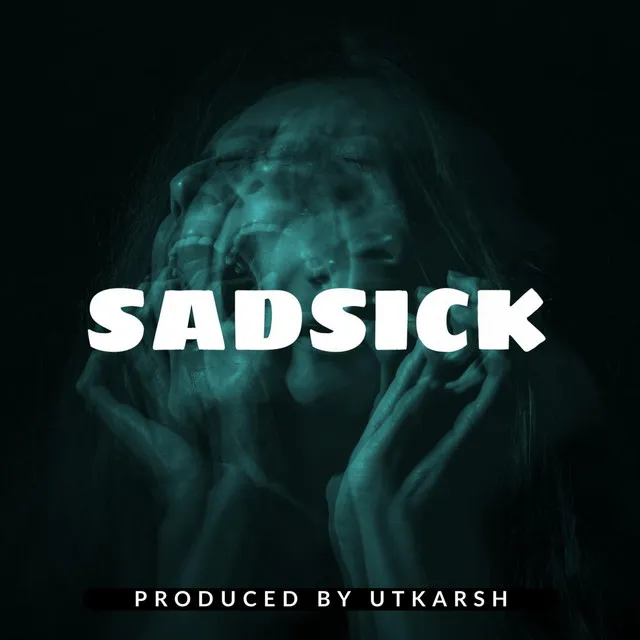 Sadsick