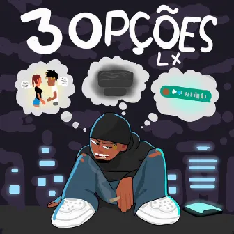 3 Opções by LX