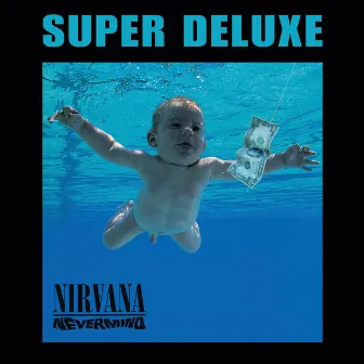 Nevermind (Super Deluxe Edition) by Nirvana