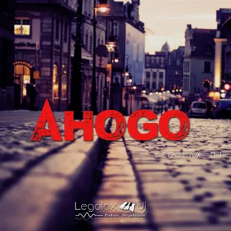 Ahogo by Legolax DJ