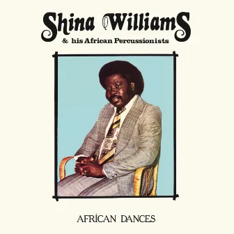 African Dances by Shina Williams & His African Percussionists