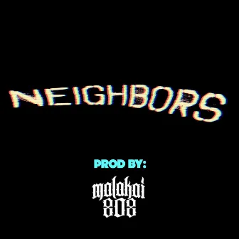 Neighbors by Pistol