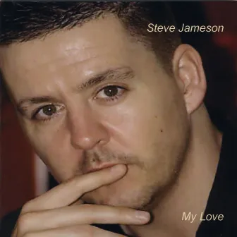 My Love by Steve Jameson