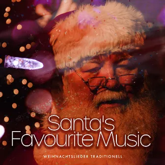 Santa's Favourite Music by Weihnachtslieder traditionell