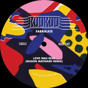 Love Was Real (Mason Maynard Remix) by fabrikate