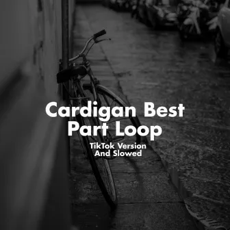 Cardigan Best Part Loop (TikTok Version And Slowed) by Sol del sur