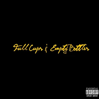 Full Cups & Empty Bottles by 336 Boyz