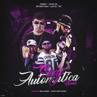 Sexy Automatica Remix (feat. Locko Jik, The Fire Lyrics, Alex Gx & Rix El Mas Que Suena) by Piriboy