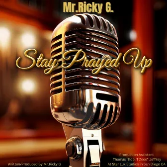 Stay Prayed Up by Mr.RickyG.