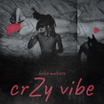 crZy vibe by Kelso Melrose