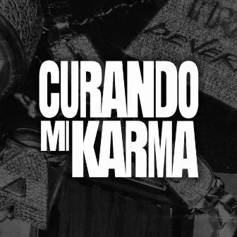 CURANDO MI KARMA by Orodembow