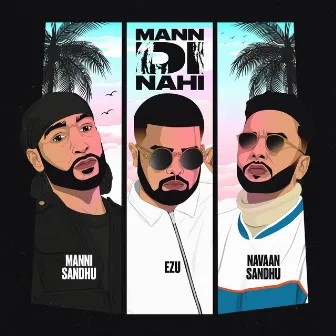 Mann Di Nahi by Ezu