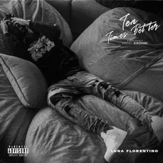 Ten Times Better by Luna Florentino