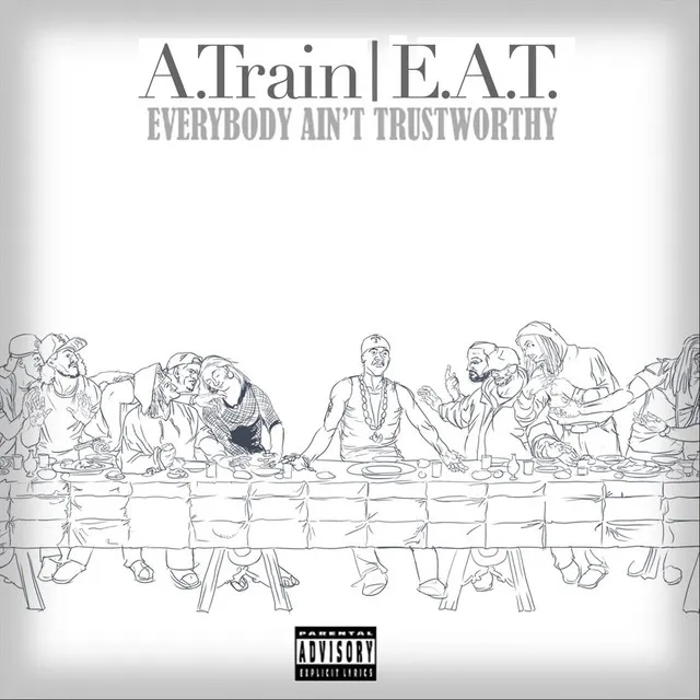 E.A.T. (Everybody Ain't Trustworthy)