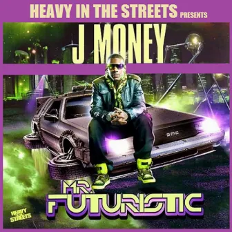 Mr. Futuristic by J Money