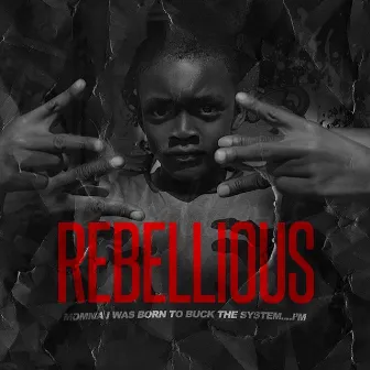 REBELLIOUS by Goalden Chyld