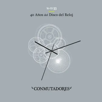 40 Años del Disco del Reloj by Conmutadores