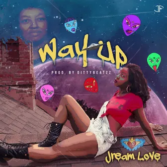 Way Up by JreamLove